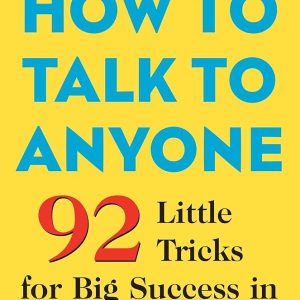 Home how to talk to anyone: 92 little tricks for big success in relationships by leil lowndes