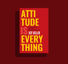 attitude is everything by jeff keller